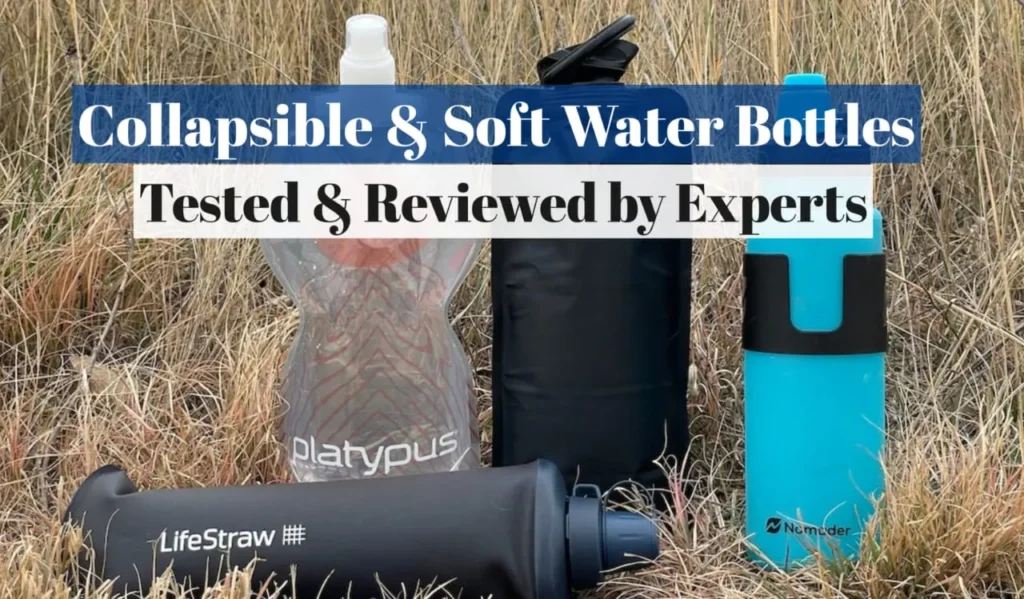 Best Collapsible & Soft Water Bottles