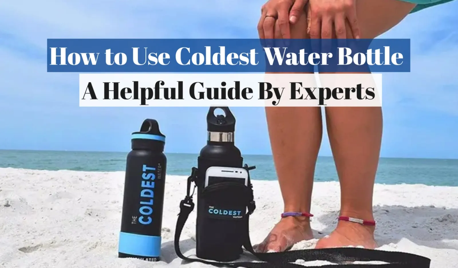 How to Use Coldest Water Bottle