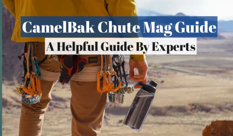 Bottle for Hikers and Travelers – CamelBak Chute Mag Guide