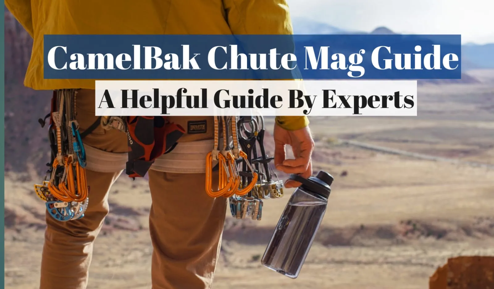 Bottle for Hikers and Travelers – CamelBak Chute Mag Guide