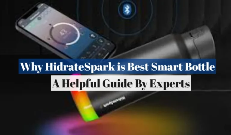 Why HidrateSpark Is Best Smart Water Bottle