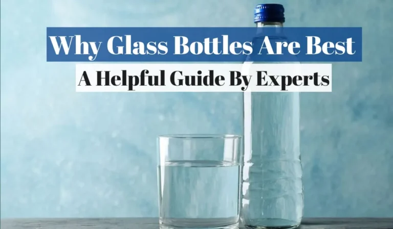 Why Glass Bottles Are Best