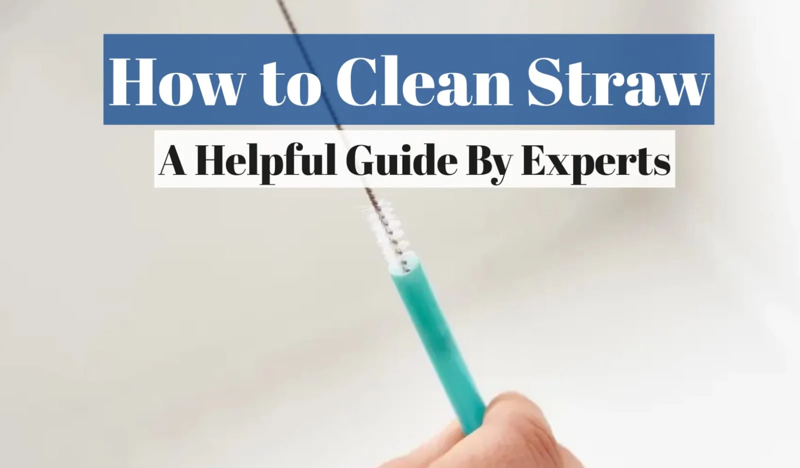 How to Clean Straw