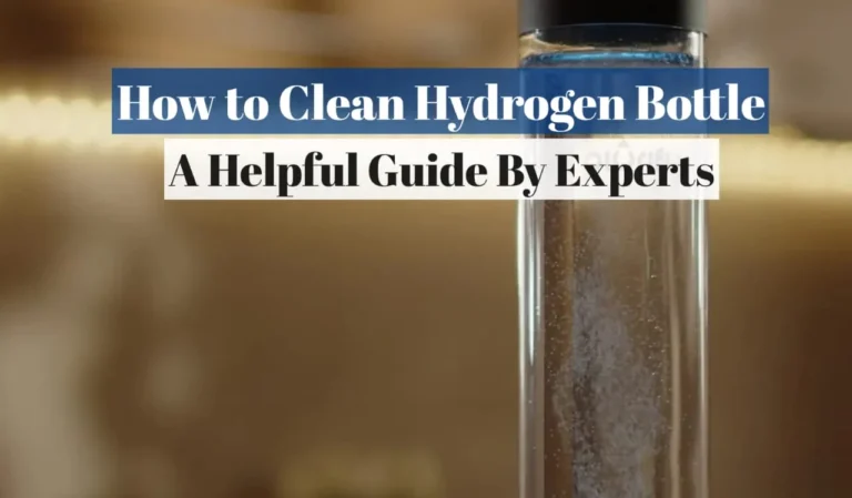 How to Clean Hydrogen Bottle