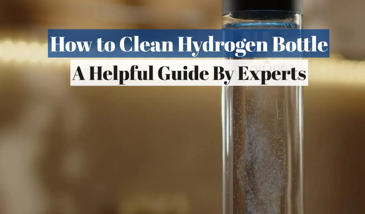 How to Clean Hydrogen Bottle