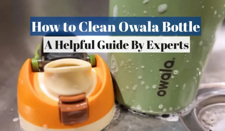 How to Clean Owala Bottle