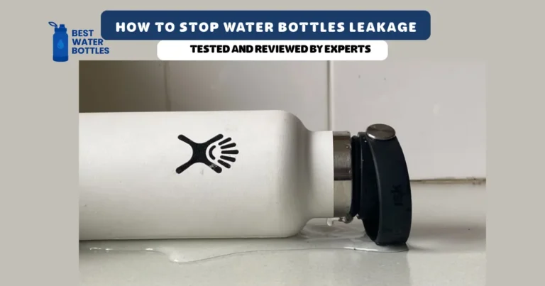 How to Stop Water Bottles Leakage