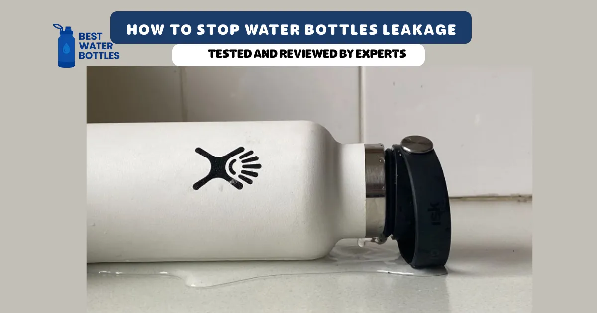 How to Stop Water Bottles Leakage