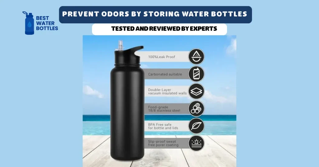 Prevent Odors by Storing Water Bottles 