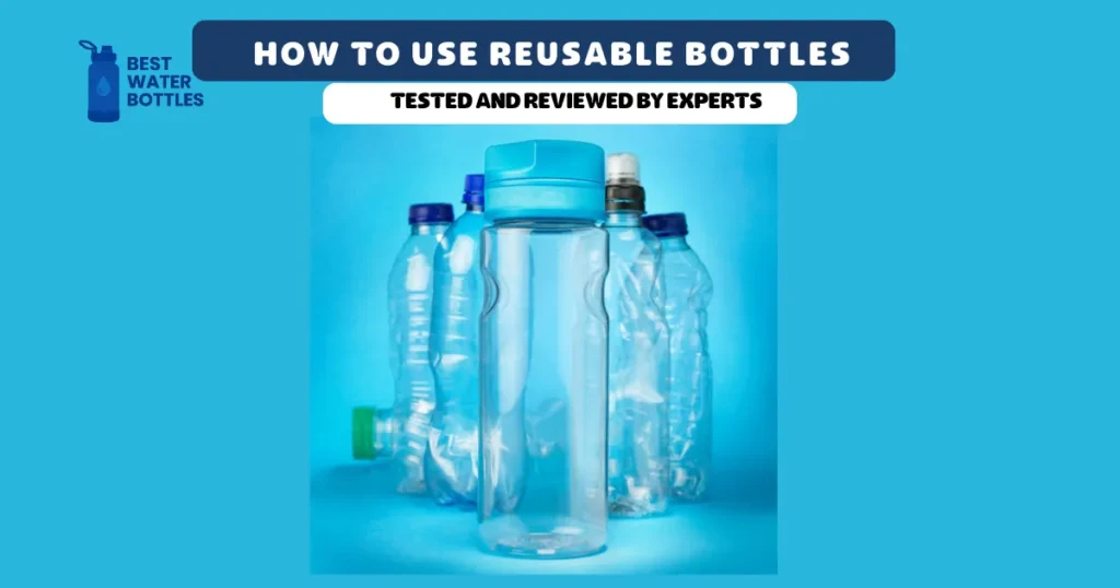 How to Use Reusable Bottles